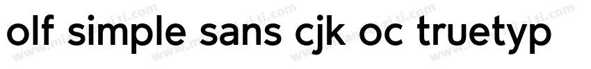 olf simple sans cjk oc truetype字体转换